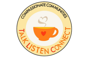 Compassionate Communities, Talk Listen Connect logo of orange tea cup with red heart and wisps of steam rising