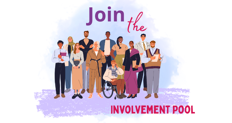 Group of mixed ethnicity, gender and aged people with text "Join the Involvement Pool'